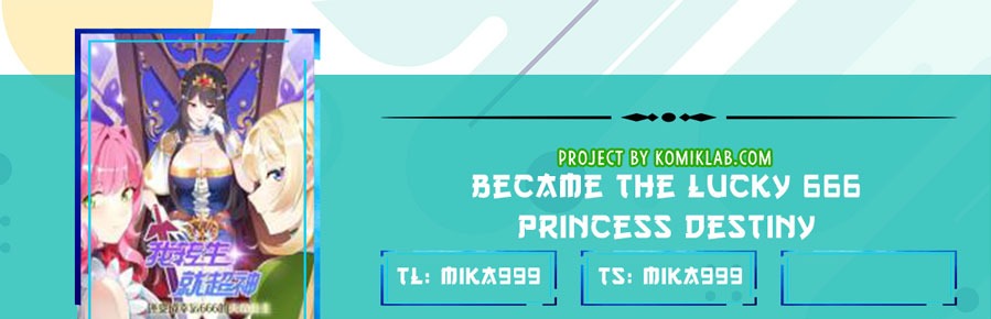 Became The Lucky 666 Princess Destiny Chapter 03 Gambar 1