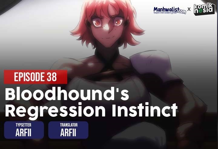 Bloodhound’s Regression Instinct Chapter 38 Gambar 1