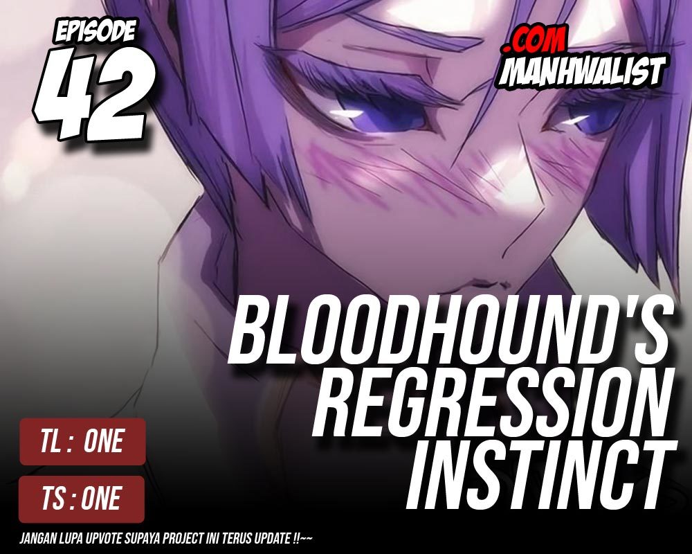 Bloodhound’s Regression Instinct Chapter 42 Gambar 1