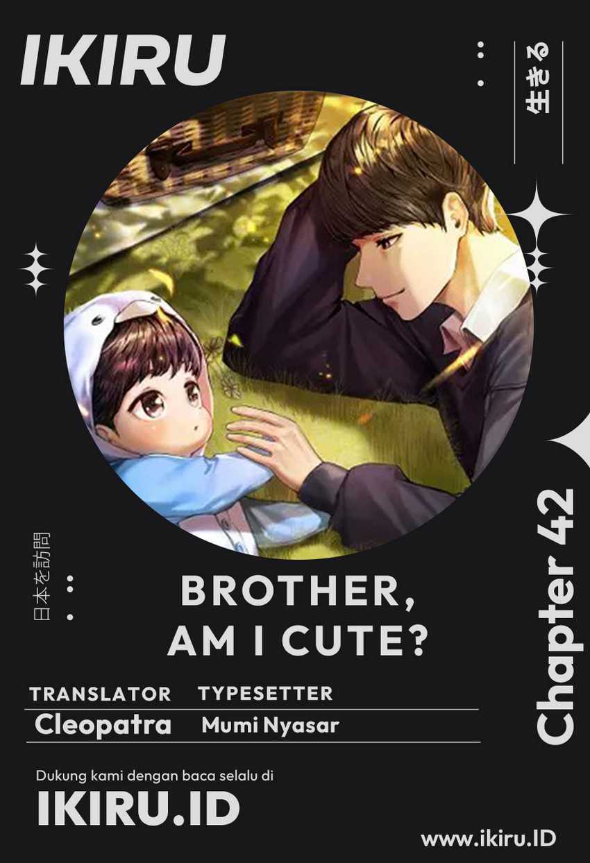 Brother, Am I Cute? Chapter 42 Gambar 1