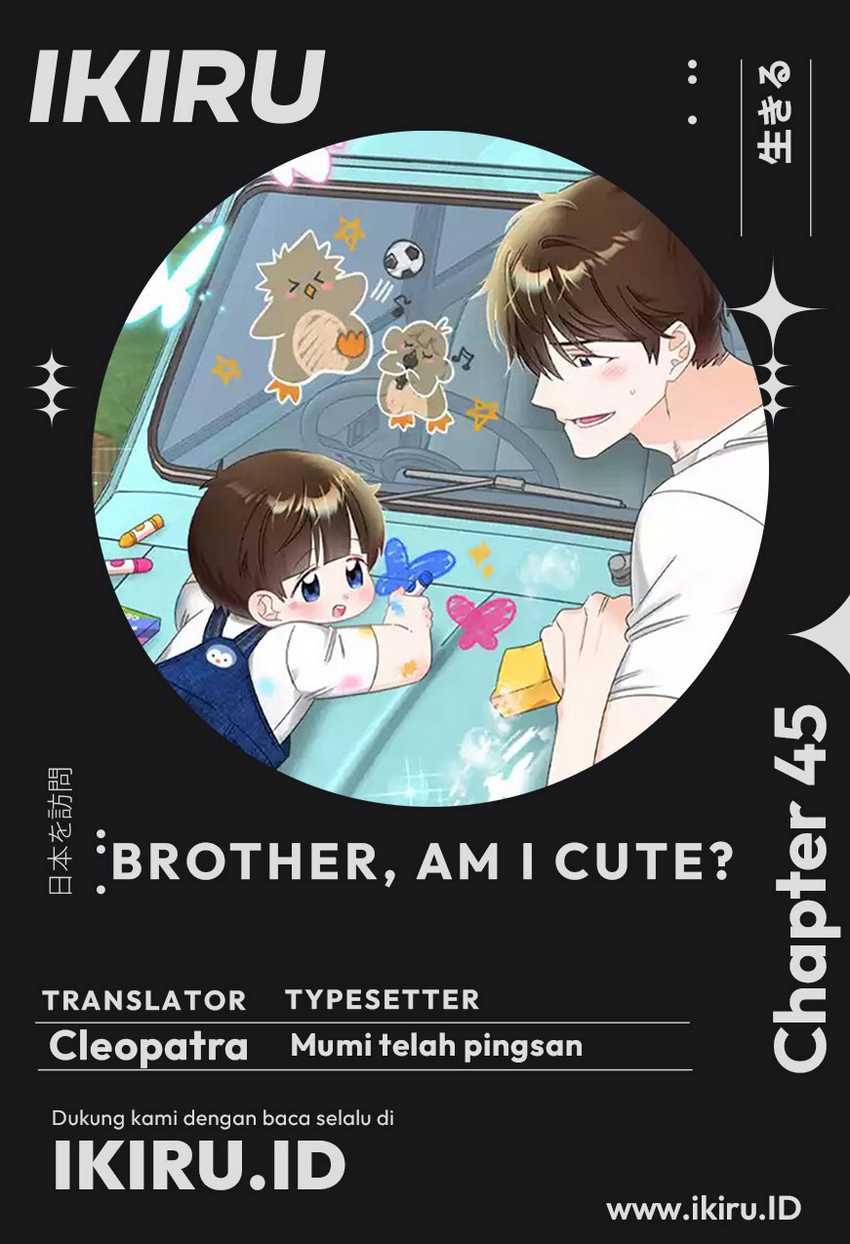 Brother, Am I Cute? Chapter 45 Gambar 1