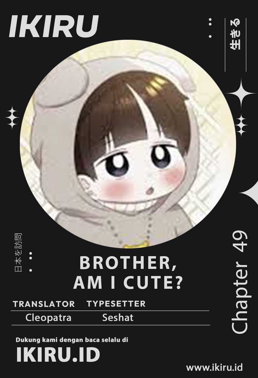 Brother, Am I Cute? Chapter 49 Gambar 1