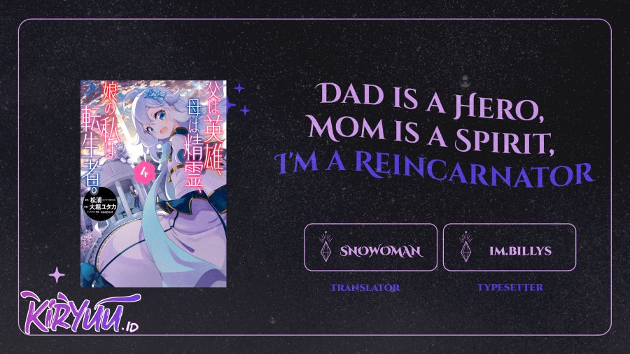 Chichi wa Eiyuu, Haha wa Seirei, Musume no Watashi wa Tenseisha (Dad Is A Hero, Mom Is A Spirit, I’m A Reincarnator) Chapter 54 Gambar 1