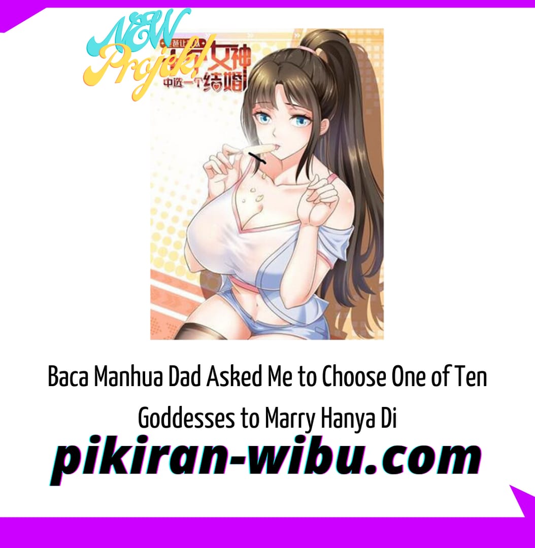 Dad Asked Me to Choose One of Ten Goddesses to Marry Chapter 01 Gambar 1