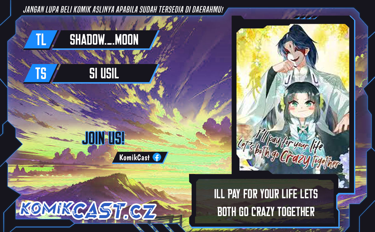 I’ll Pay for your Life, Let’s Both Go Crazy Together! Chapter 10 Gambar 1