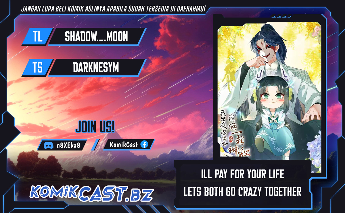 I’ll Pay for your Life, Let’s Both Go Crazy Together! Chapter 34 Gambar 1