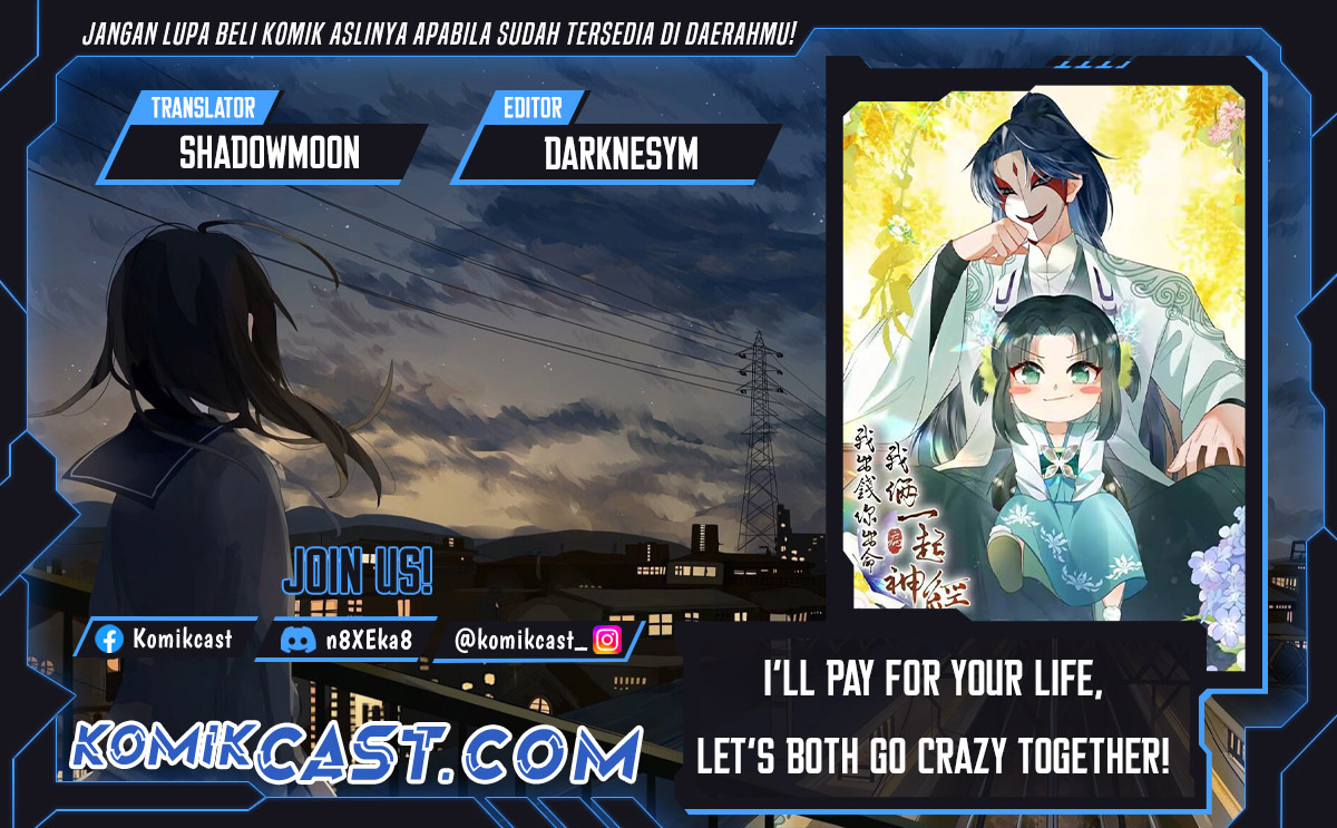 I’ll Pay for your Life, Let’s Both Go Crazy Together! Chapter 46 Gambar 1