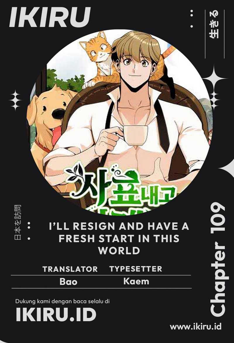 I’ll Resign and Have a Fresh Start in This World Chapter 109 Gambar 1