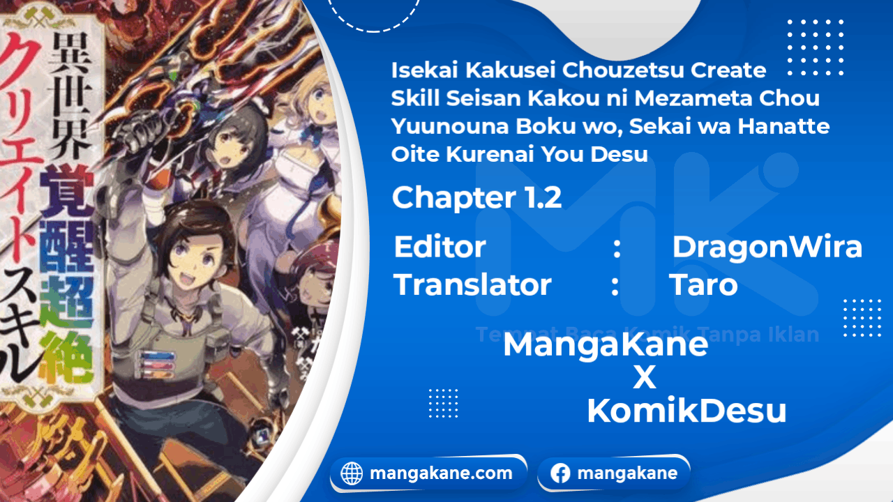 Isekai Kakusei Chouzetsu Create Skill: Seisan Kakou ni Mezameta Chou Yuunouna Boku wo, Sekai wa Hanatte Oite Kurenai You Desu Chapter 01.2 Gambar 1