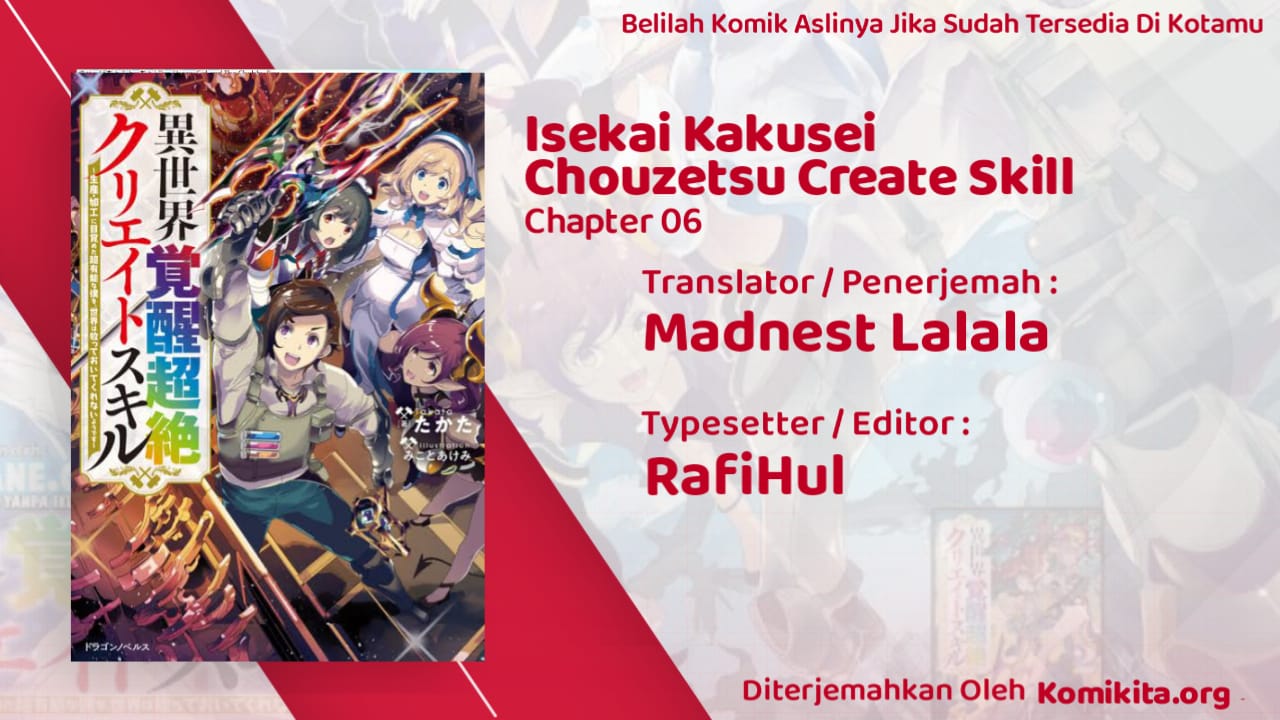 Isekai Kakusei Chouzetsu Create Skill: Seisan Kakou ni Mezameta Chou Yuunouna Boku wo, Sekai wa Hanatte Oite Kurenai You Desu Chapter 06 Gambar 1