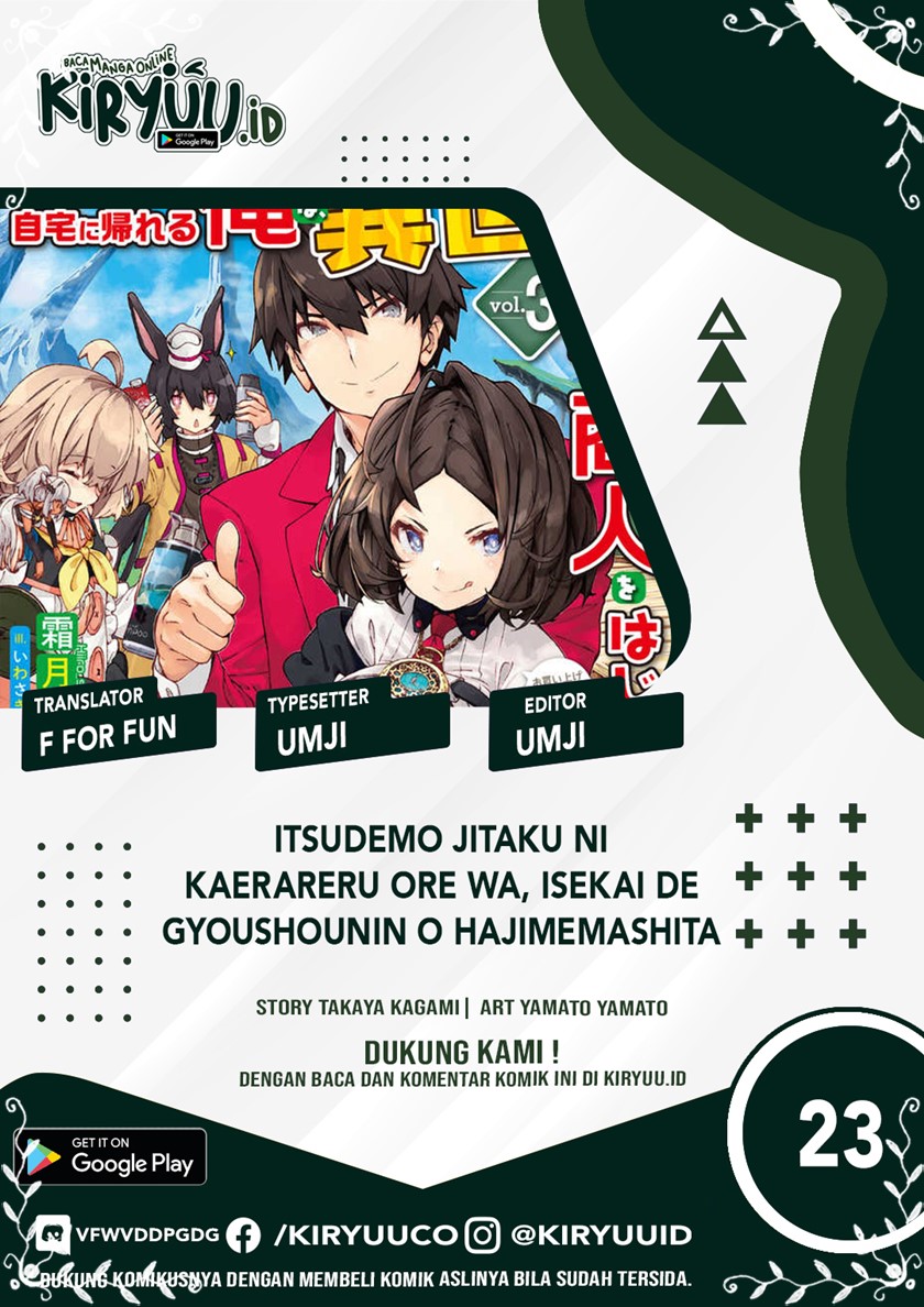 Itsu Demo Jitaku ni Kaereru Ore wa, Isekai de Gyoushoujin o Hajimemashita Chapter 23 Gambar 1
