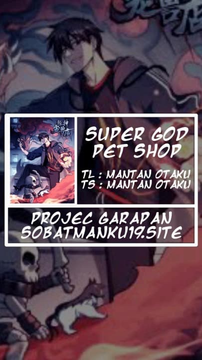 Super God Pet Shop Chapter 84 Gambar 1
