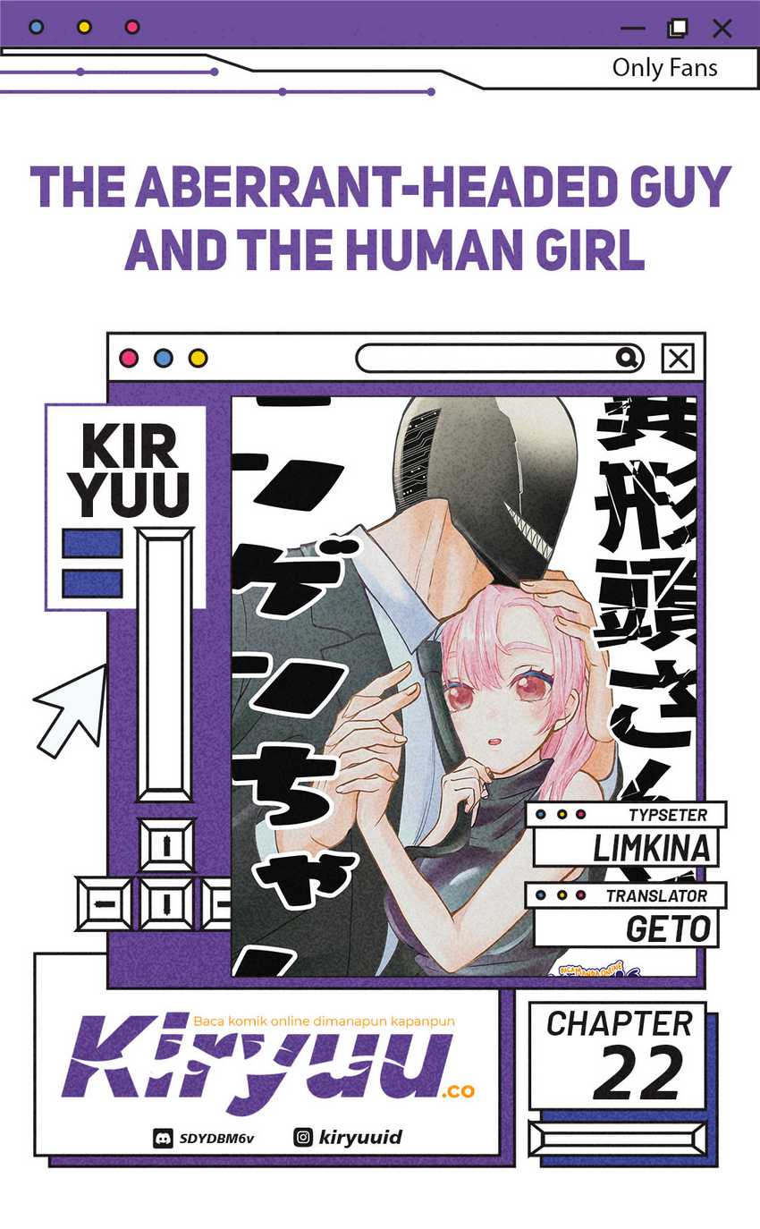 The Aberrant-Headed Guy and the Human Girl Chapter 22 Gambar 1