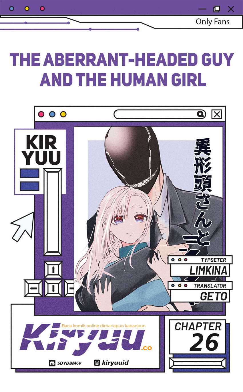 The Aberrant-Headed Guy and the Human Girl Chapter 26 Gambar 1