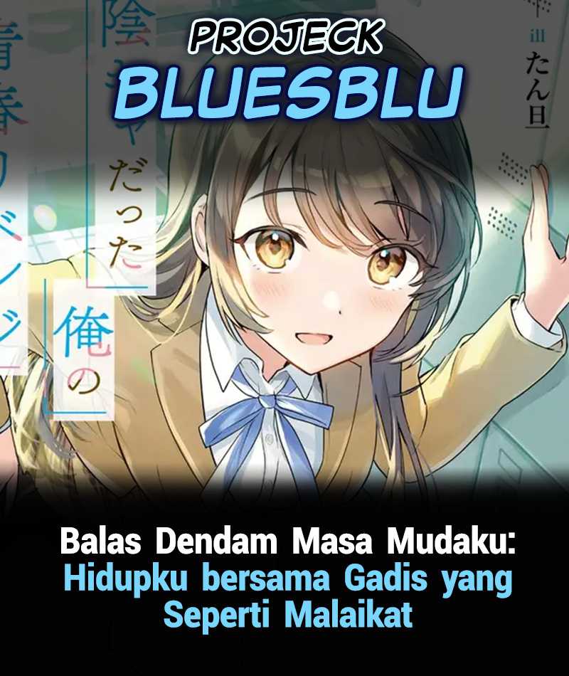 The Revenge of My Youth: My Re Life with a Girl Who Was Too Much of an Angel (Inkya Datta Ore no Seishun Revenge – Tenshi sugiru Ano Ko wa Ayumu Re Life) Chapter 26 Gambar 1
