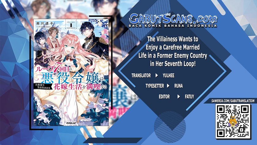 The Villainess Wants to Enjoy a Carefree Married Life in a Former Enemy Country in Her Seventh Loop! (Loop 7-kai me no Akuyaku Reijou wa, Moto Tekikoku de Jiyuu Kimamana Hanayome [Hitojichi] Seikatsu wo Mankitsu Suru) Chapter 06 Gambar 1