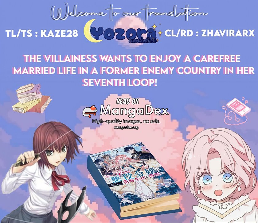 The Villainess Wants to Enjoy a Carefree Married Life in a Former Enemy Country in Her Seventh Loop! (Loop 7-kai me no Akuyaku Reijou wa, Moto Tekikoku de Jiyuu Kimamana Hanayome [Hitojichi] Seikatsu wo Mankitsu Suru) Chapter 14 Gambar 1