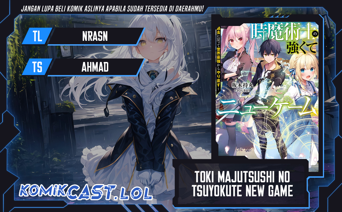 Toki Majutsushi no Tsuyokute New Game: Kako ni Modotte Sekai Saikyou kara Yarinaosu Chapter 13f Gambar 1